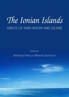 The Ionian Islands: Aspects of their History and Culture, edited by Anthony Hirst and Patrick Sammon, Cambridge Scholars Publishing, 2014